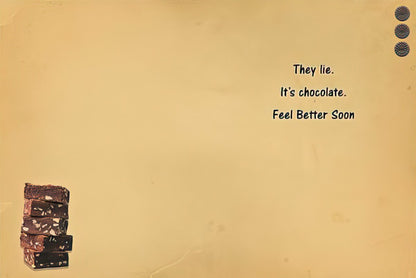 Inside of the 'laughter is the best medicine' card, adding 'They lie. It's chocolate. Feel Better Soon'.