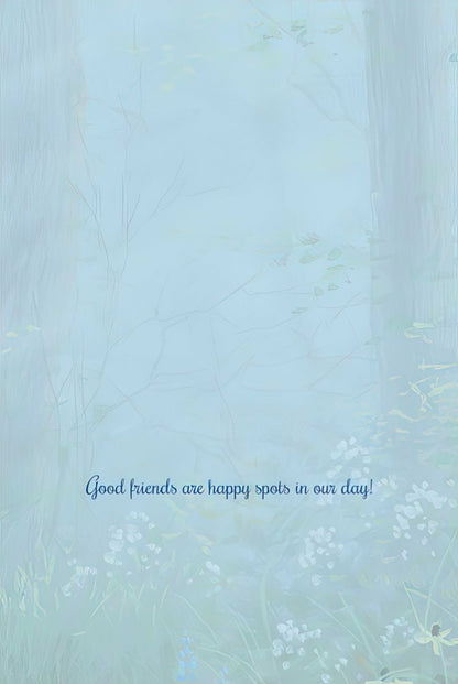Inside of a fawn and rabbit greeting card, with the cheerful message "Good friends are happy spots in our day!".