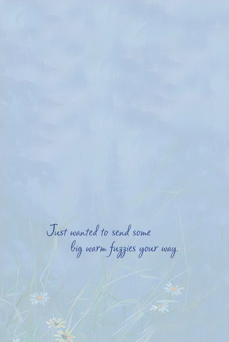 Inside of a two bear cubs greeting card, featuring a warm and friendly message "Just wanted to send some big warm fuzzies your way.".