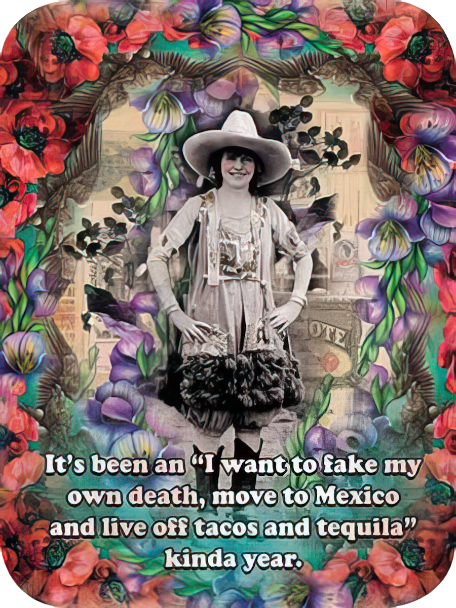 Funny friendship greeting card featuring a vintage-style woman in a cowboy hat, surrounded by vibrant red and purple floral borders. Text: 'It's been an 'I want to fake my own death, move to Mexico and live off tacos and tequila' kinda year.'