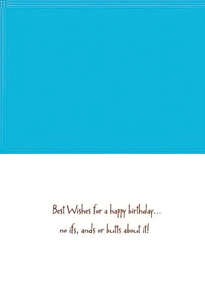 Inside of a funny birthday card with the message 'Best Wishes for a happy birthday... no ifs, ands or butts about it!'