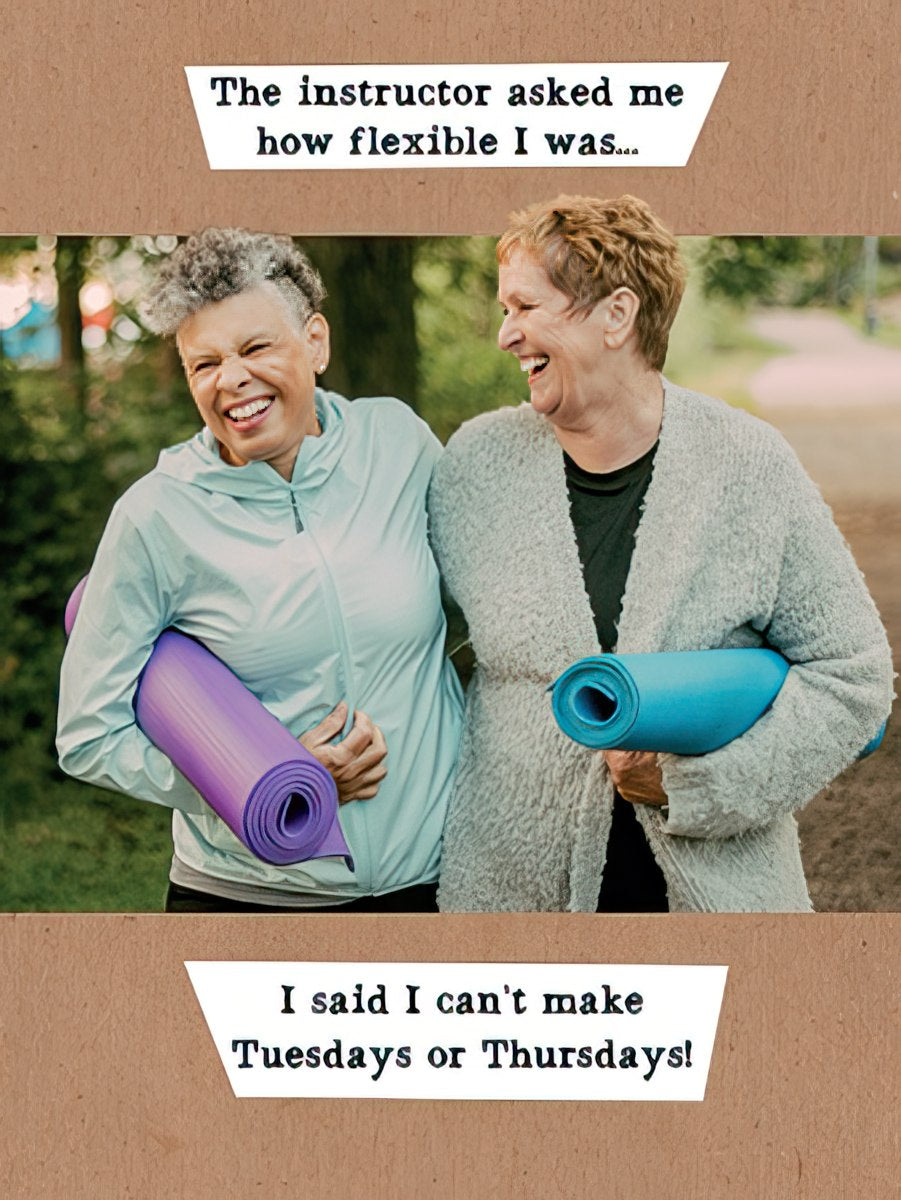 Funny birthday card showing two laughing women in sportswear holding yoga mats, with a joke about flexibility and scheduling.