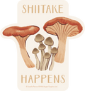 Humorous 'Shiitake Happens' sticker featuring watercolor-style illustrations of various mushrooms, including large shiitake mushrooms and smaller brown mushrooms, on a light cream background.