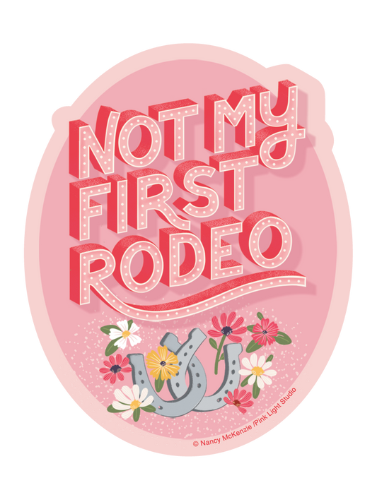 Not My First Rodeo Sticker