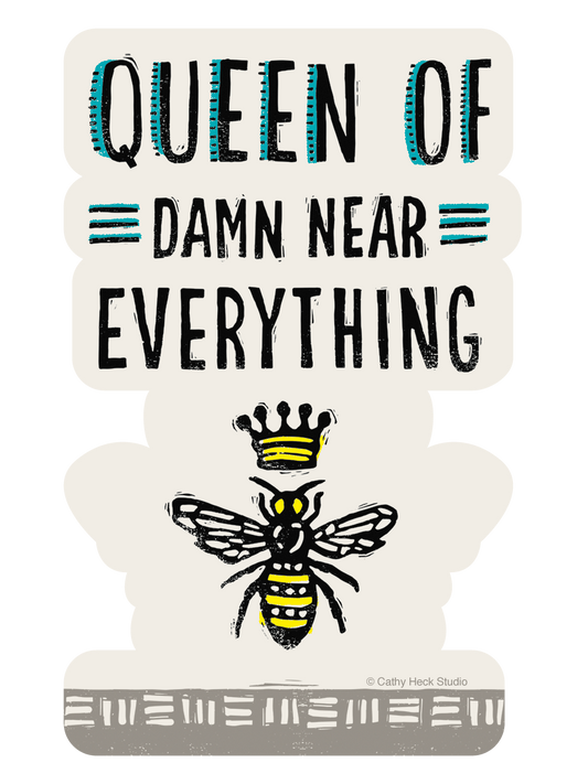 Queen Of Damn Near Everything Sticker