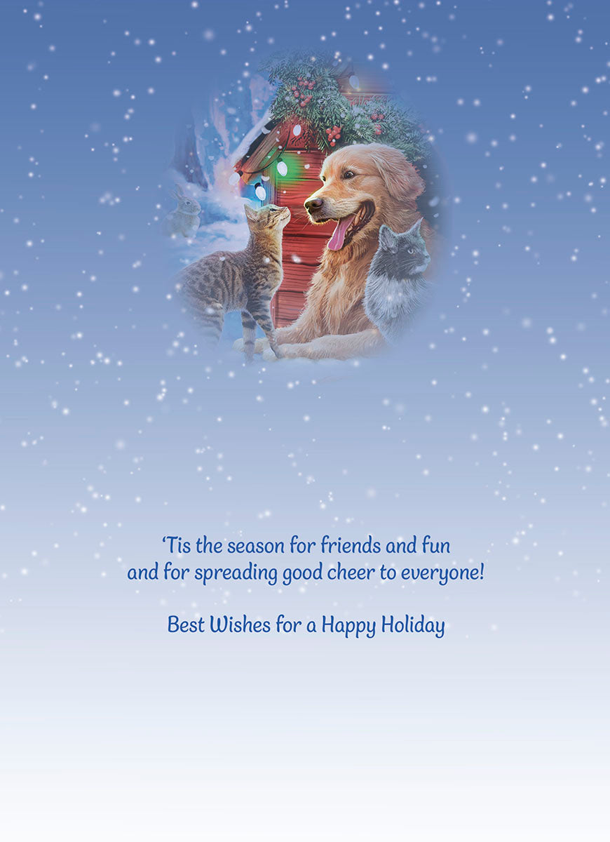 Inside of a holiday greeting card with a faded image of pets and a snowman in a snowy scene, featuring the message: 'Tis the season for friends and fun and for spreading good cheer to everyone! Best Wishes for a Happy Holiday.
