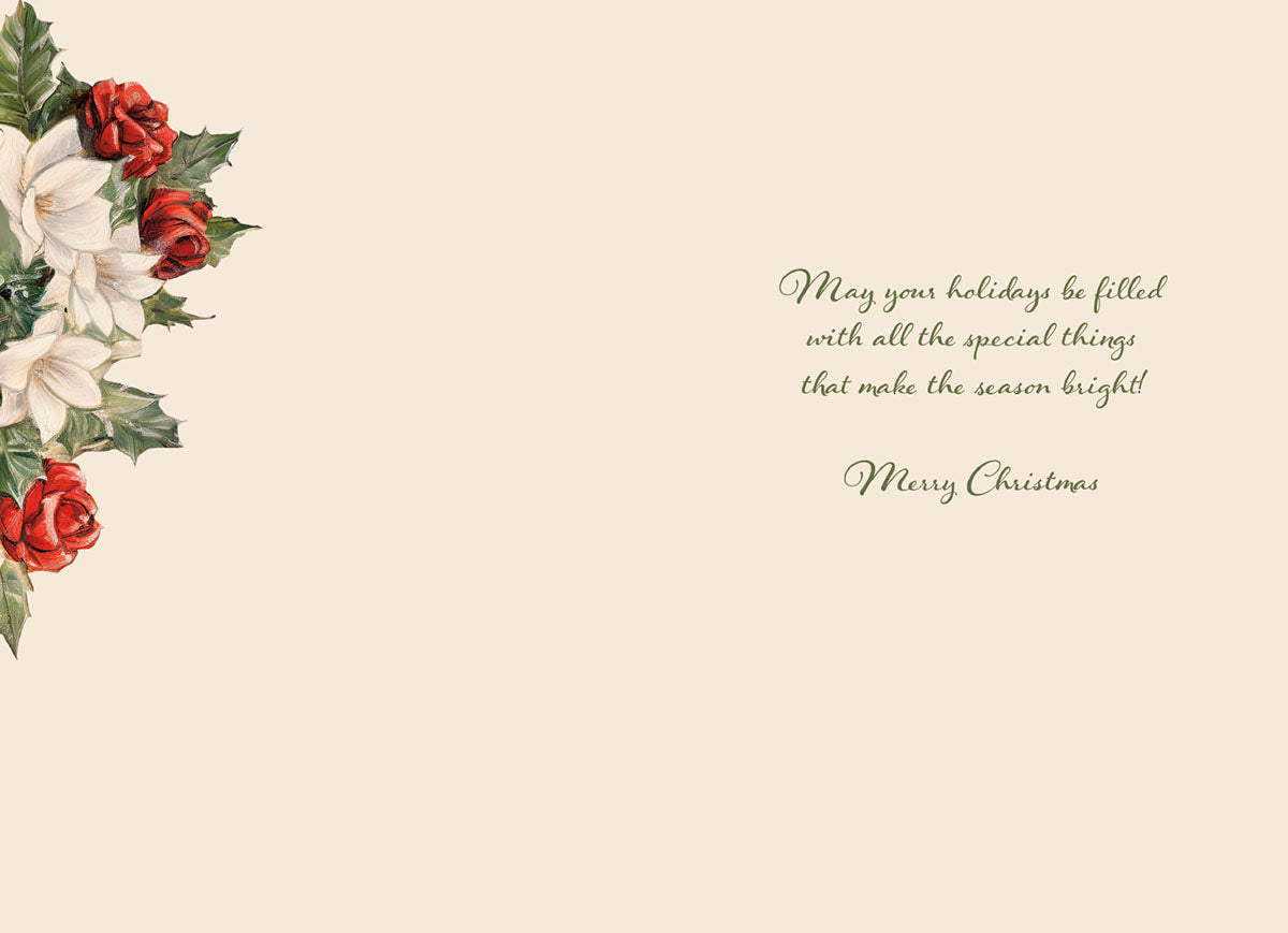 Inside of a holiday greeting card with a cream background, featuring a festive border of holly, poinsettias, and red roses on the left, and a heartfelt message in script font: 'May your holidays be filled with all the special things that make the season bright! Merry Christmas'.