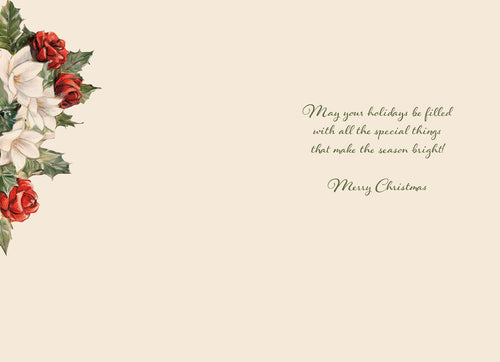 Inside of a holiday greeting card with a cream background, featuring a festive border of holly, poinsettias, and red roses on the left, and a heartfelt message in script font: 'May your holidays be filled with all the special things that make the season bright! Merry Christmas'.