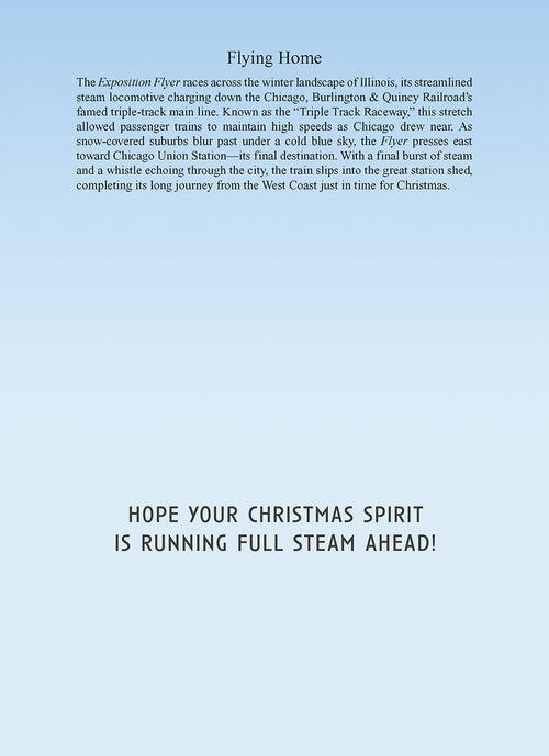 Inside of a holiday greeting card featuring a detailed description of 'The Exposition Flyer' steam locomotive and the message 'HOPE YOUR CHRISTMAS SPIRIT IS RUNNING FULL STEAM AHEAD!'