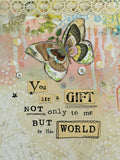 Artisan butterfly greeting card with intricate collage, lace, and buttons, featuring heartfelt text 'You are a GIFT NOT only to me BUT to this WORLD' perfect for celebrating a dear connection.