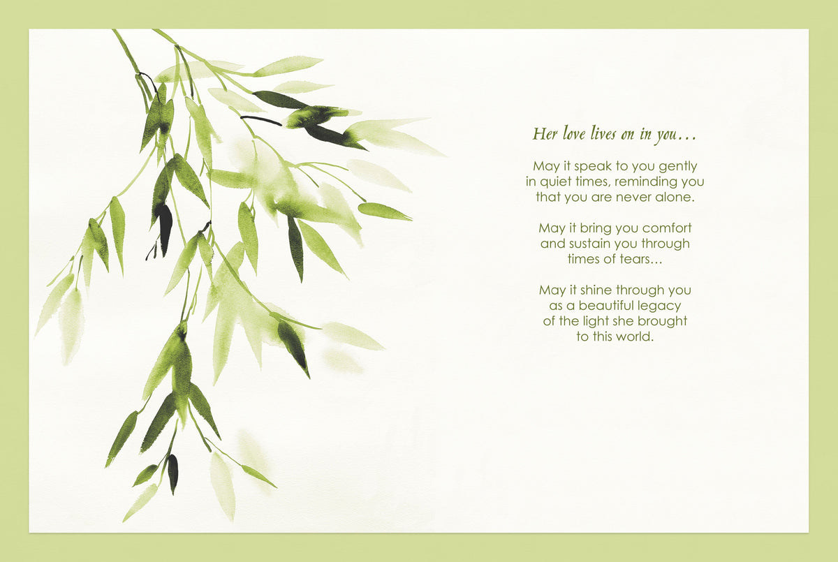 Inside of a thoughtful remembrance card with elegant watercolor green leaf design. The heartfelt message reads 'Her love lives on in you... May it speak to you gently in quiet times, reminding you that you are never alone. May it bring you comfort and sustain you through times of tears... May it shine through you as a beautiful legacy of the light she brought to this world.' Offering solace for loss.