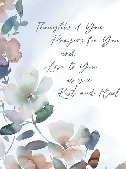 Front of a 'Get Well Soon' greeting card with watercolor flowers and the message 'Thoughts of You Prayers for You and Love to You as you Rest and Heal'.