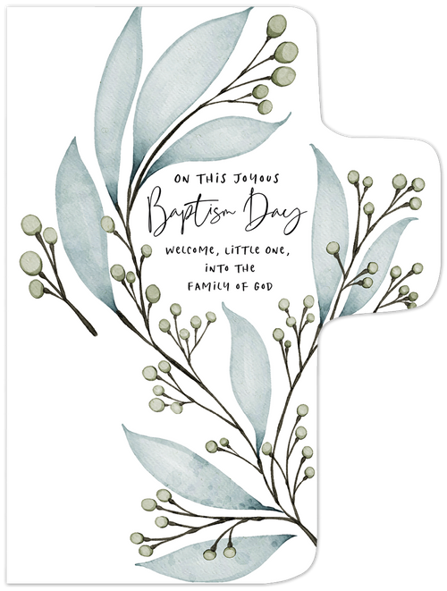 Front view of a Christian baptism greeting card in the shape of a cross, adorned with watercolor green eucalyptus leaves and berries. Text reads 'ON THIS JOYOUS Baptism Day welcome, little one, into the FAMILY OF GOD.' Perfect for celebrating a baby's spiritual milestone.