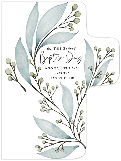 Front of a cross-shaped baptism greeting card featuring watercolor green eucalyptus foliage and berries, with text 'ON THIS JOYOUS Baptism Day welcome, little one, INTO THE FAMILY OF GOD'.