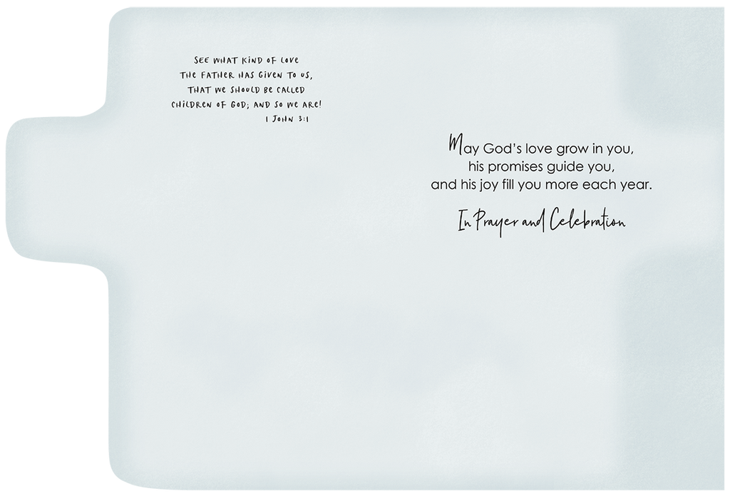 Inside view of a religious baptism greeting card with a light blue background. Features Bible verse 1 John 3:1 and a heartfelt message: 'May God's love grow in you, his promises guide you, and his joy fill you more each year. In Prayer and Celebration.' for a special child.