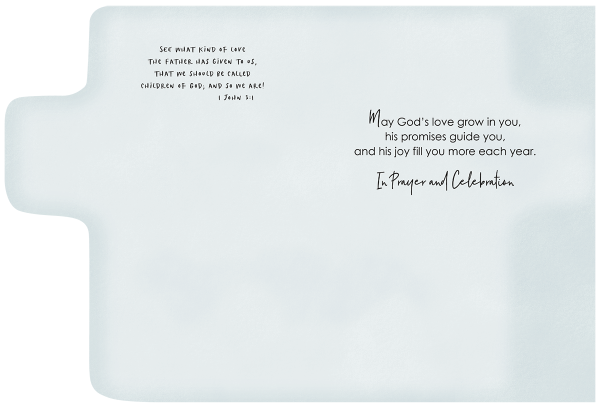 Inside view of a religious baptism greeting card with a light blue background. Features Bible verse 1 John 3:1 and a heartfelt message: 'May God's love grow in you, his promises guide you, and his joy fill you more each year. In Prayer and Celebration.' for a special child.