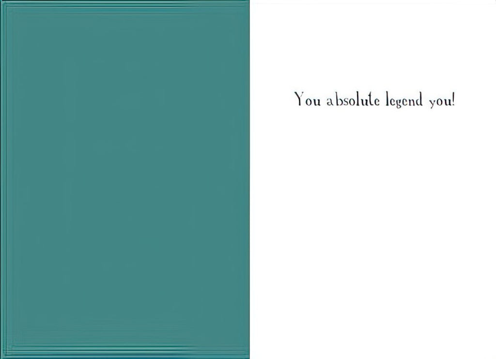 Inside of a playful greeting card featuring a solid teal panel on the left and a white panel on the right with the encouraging text 'You absolute legend you!', suitable for a child's special day.