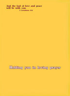 An encouragement greeting card interior with a solid yellow background, featuring a religious quote at the top: 'And the God of love and peace will be with you. 2 Corinthians 13:11' and a comforting message at the bottom: 'Holding you in loving prayer'.