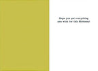 Inside view of the greeting card. The left panel is a solid yellow-green color, matching the front of the card. The right panel is white with black text that reads: "Hope you get everything you wish for this Birthday!"