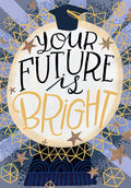 Front of an uplifting card featuring a dark blue graduation cap and tassel over a large white circle with 'YOUR FUTURE IS BRIGHT' in black and gold text, surrounded by gold stars and geometric patterns on a deep blue background.