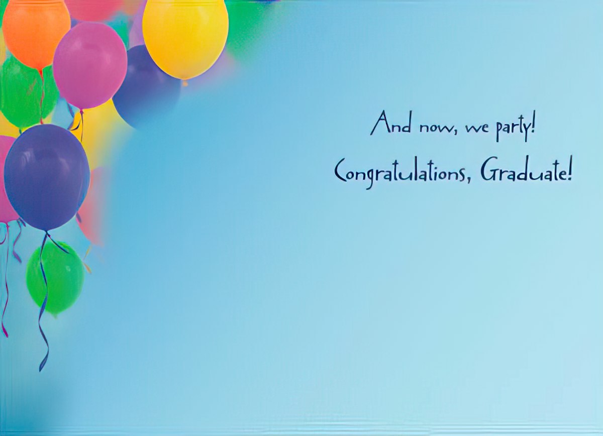 Inside of a light blue graduation greeting card featuring colorful balloons and 'And now, we party! Congratulations, Graduate!' text.