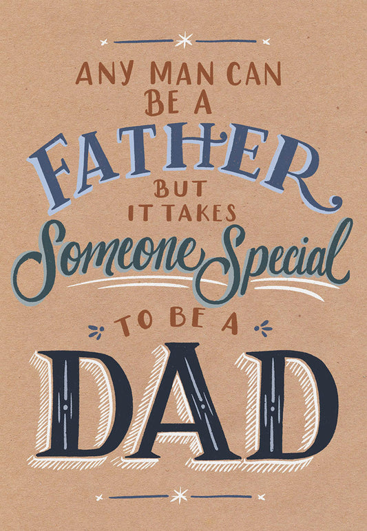 Front of a kraft paper greeting card with the message 'ANY MAN CAN BE A FATHER BUT IT TAKES Someone Special TO BE A DAD' in blue and white typography.
