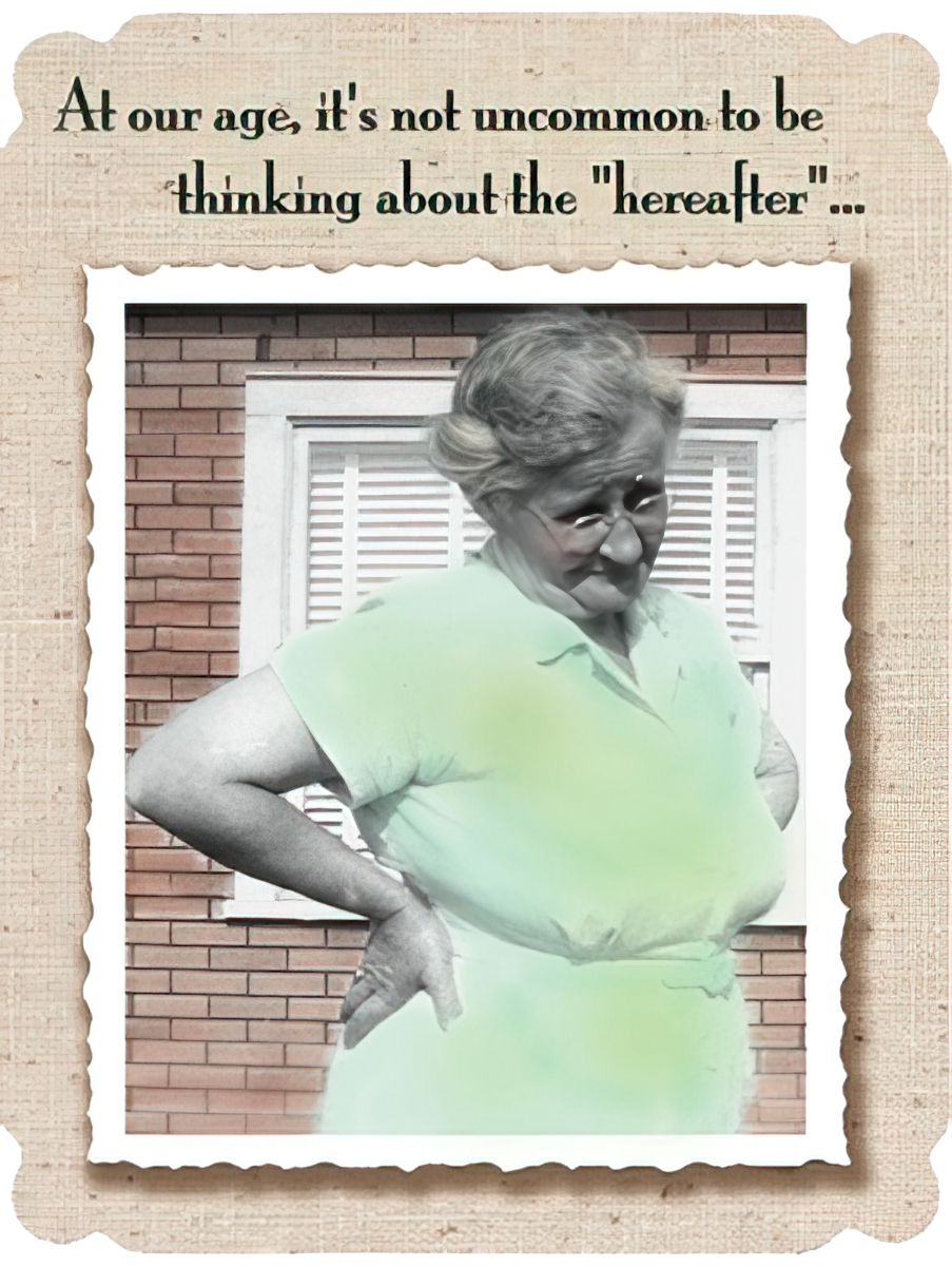 Vintage style greeting card for seniors featuring an older woman in a green blouse with humorous text 'At our age, it's not uncommon to be thinking about the 'hereafter'' for a funny milestone celebration.