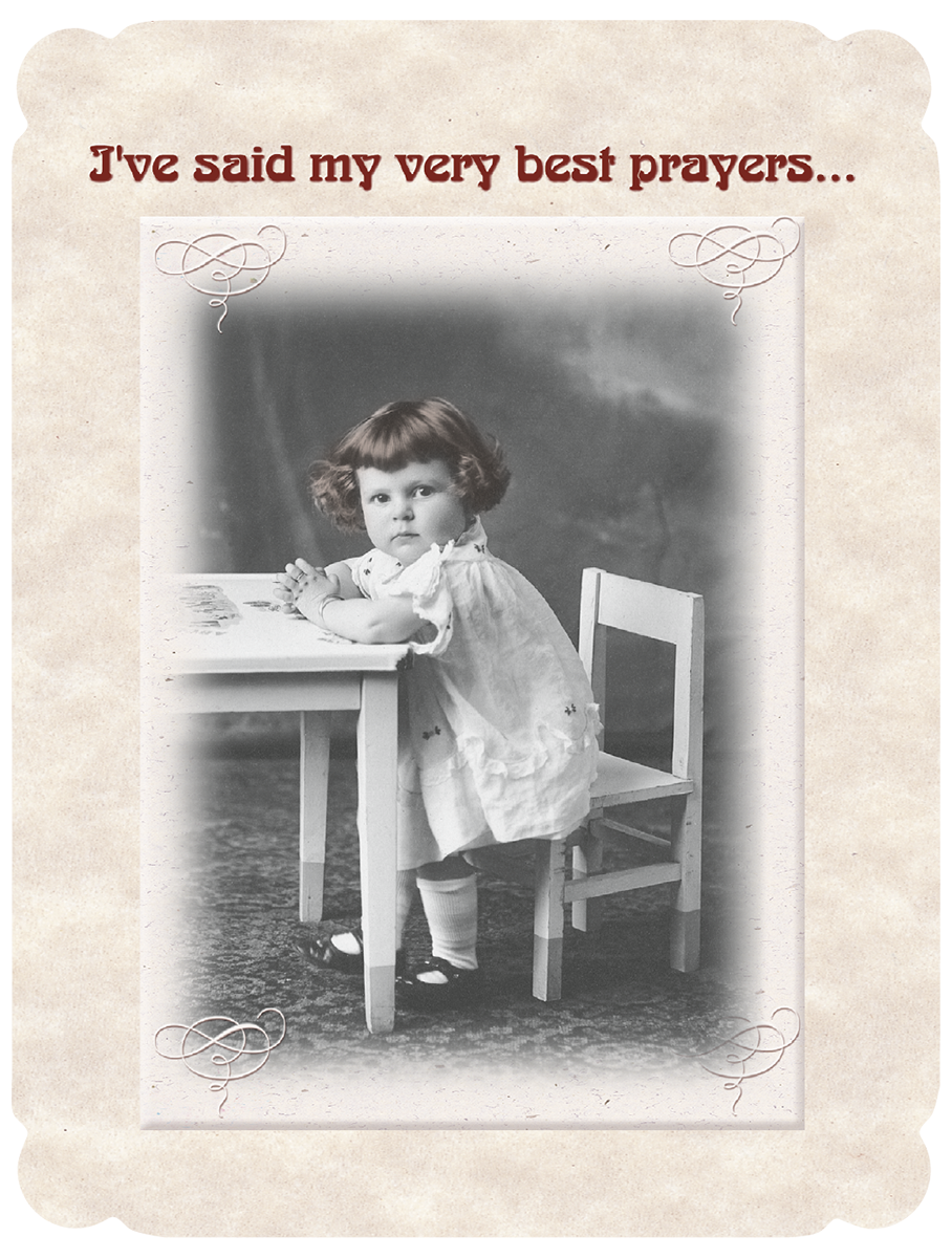 Vintage black and white photo on an encouragement greeting card showing a solemn young girl with curly hair sitting at a small table, hands clasped, with text 'I've said my very best prayers...' for spiritual support and comfort.