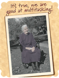 Vintage photo of a smiling elderly woman in a rocking chair with 'It's true, we are good at multitasking!' text, perfect for a funny greeting card.