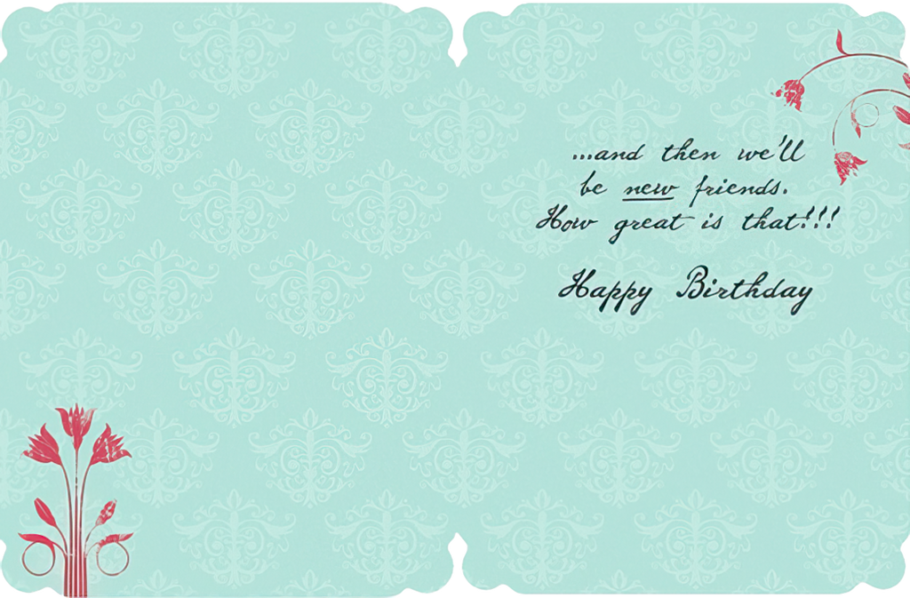 Inside of a funny friendship card with a light teal damask pattern, revealing the continuation of the humorous quote and a 'Happy Birthday' message.