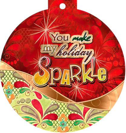 You make my holiday sparkle!