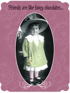 Vintage style birthday card featuring an adorable young girl in a wide hat holding flowers, with 'Friends are like fancy chocolates...' text on a pink background. Perfect for a fabulous friend.