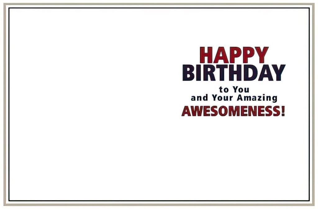 Inside of a white birthday card with red and dark blue text reading 'HAPPY BIRTHDAY to You and Your Amazing AWESOMENESS!', wishing a friend an amazing celebration.
