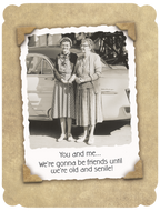Vintage sepia-toned funny birthday card for a female friend, featuring two elderly women smiling beside a classic car. The text reads: 'You and me... We're gonna be friends until we're old and senile!'