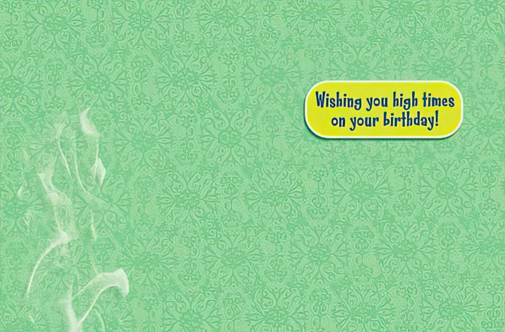 Inside of a humorous birthday card showing 'Wishing you high times on your birthday!' with smoke effects on a green background, perfect for a cannabis-friendly celebration.