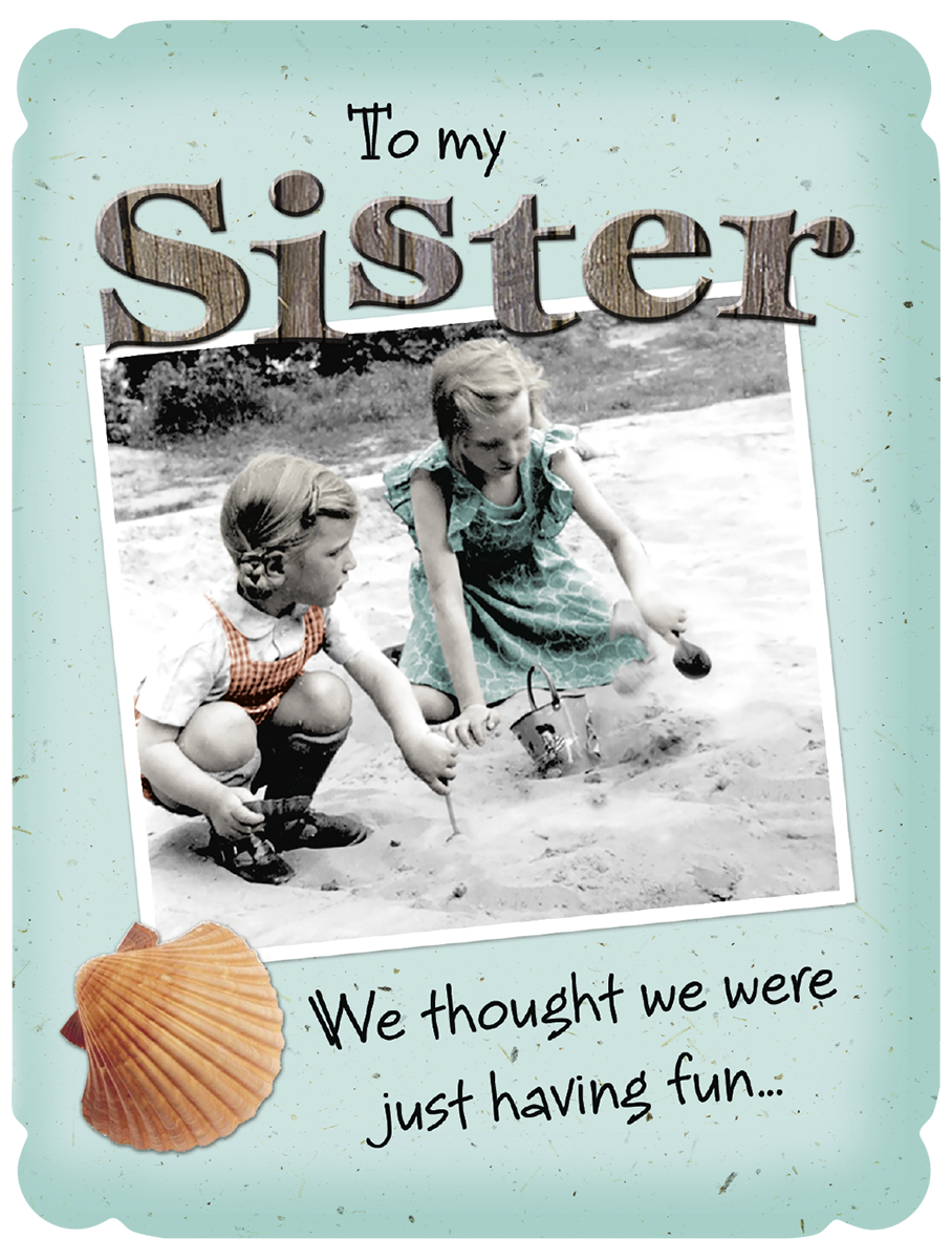 Heartfelt sister birthday card featuring vintage photo of two young girls playing in sand, nostalgic 'To my Sister' message, seashell accent.