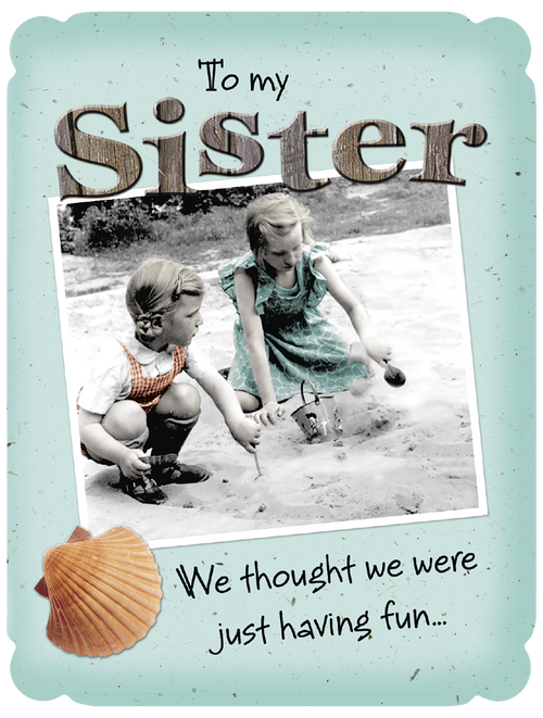 Heartfelt sister birthday card featuring vintage photo of two young girls playing in sand, nostalgic 'To my Sister' message, seashell accent.