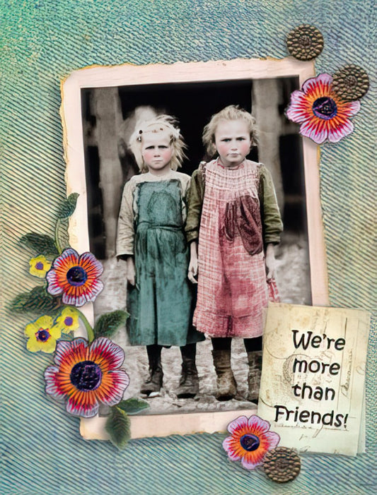 Front of vintage friendship card with two young girls, colorful flowers, and text 'We're more than Friends!'. Nostalgic design.