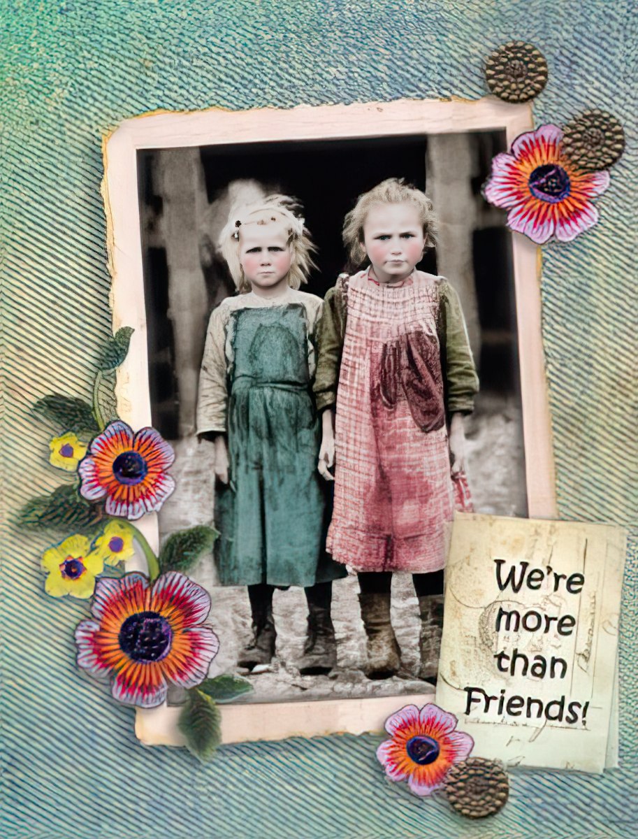 Vintage style greeting card showing two young girls in old-fashioned dresses, with decorative flowers and text 'We're more than Friends!' Perfect for her best gal pal.