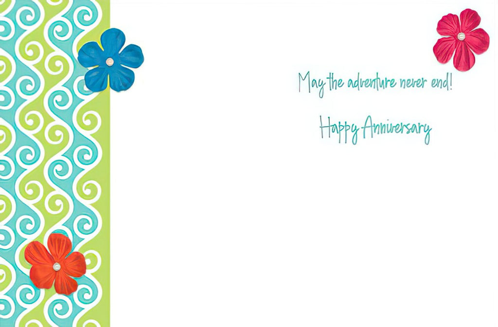 Inside of a lighthearted anniversary card with the message 'May the adventure never end! Happy Anniversary' in a playful script. The left border features a blue and green swirl pattern with decorative blue, red, and orange flowers, perfect for a spouse.