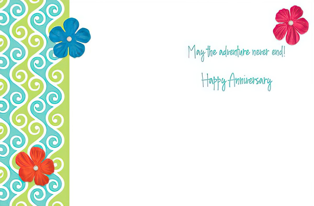 Inside of a lighthearted anniversary card with the message 'May the adventure never end! Happy Anniversary' in a playful script. The left border features a blue and green swirl pattern with decorative blue, red, and orange flowers, perfect for a spouse.