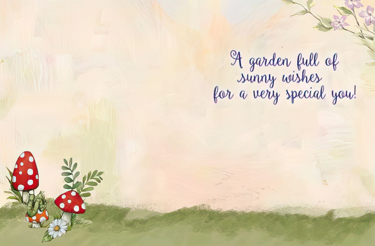 Inside of 'Happy Birthday' card with mushrooms and text: 'A garden full of sunny wishes for a very special you!'.