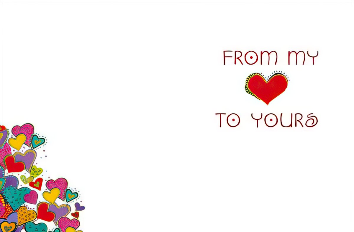 Inside a cheerful greeting card displaying a small cluster of colorful, patterned hearts in the bottom left corner, with 'FROM MY HEART TO YOURS' in whimsical red script and a single red heart icon on a white background.