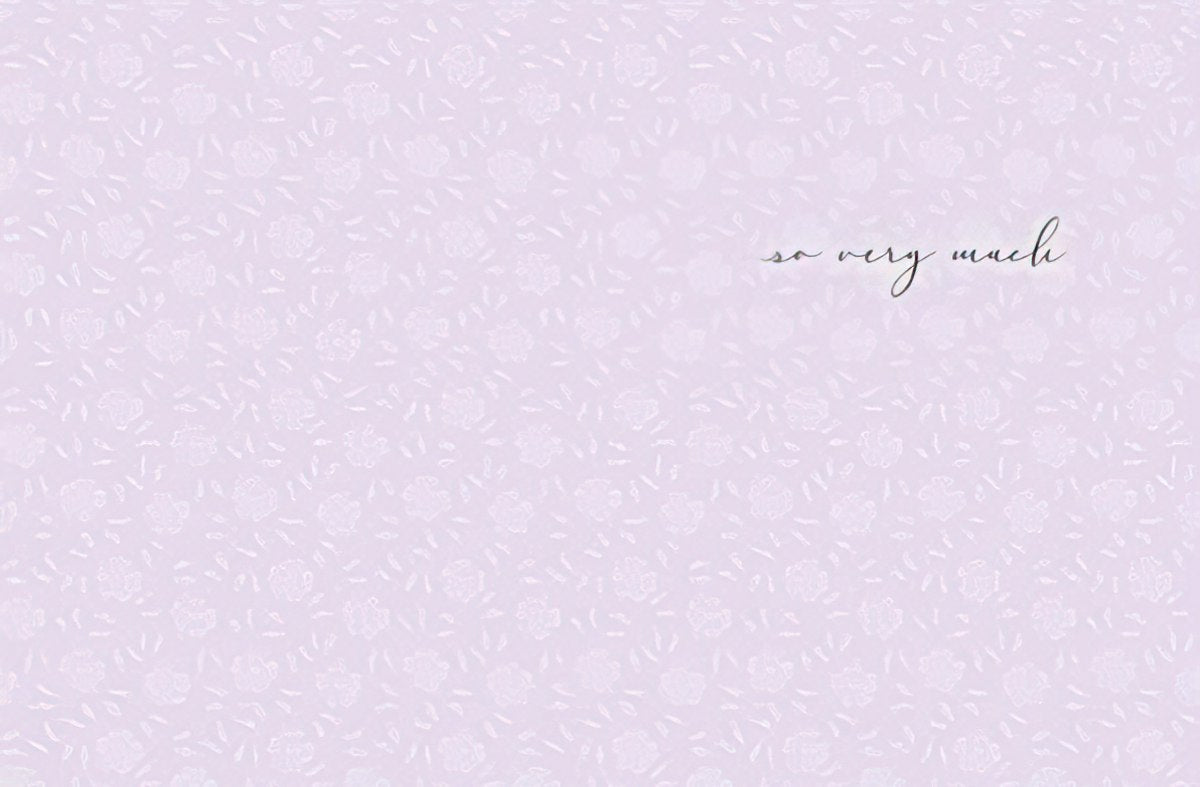 Inside of a light purple thank you card with a subtle floral pattern, featuring elegant black script text 'so very much' on the right side.