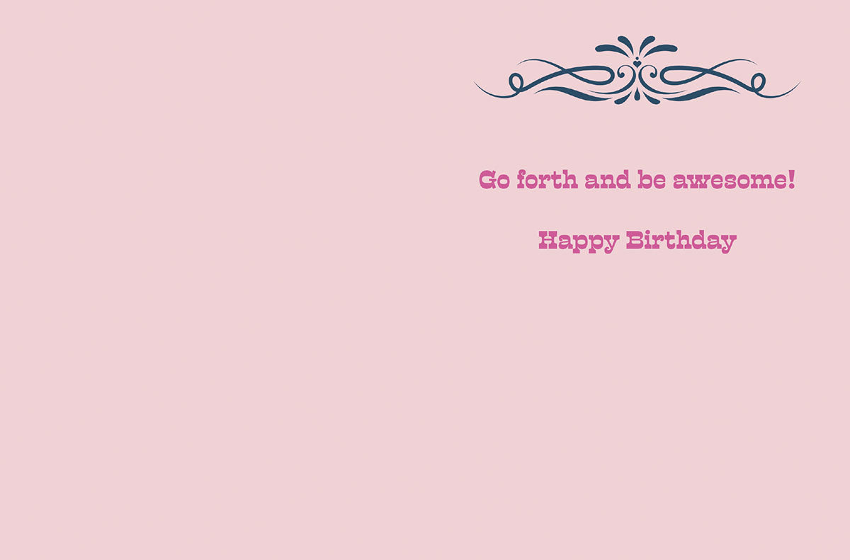 Inside of a birthday card with "Go forth and be awesome! Happy Birthday" in pink text on a light pink background.