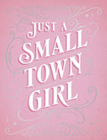 Front of a pink lighthearted birthday greeting card with white text 'Just a Small Town Girl', surrounded by rustic swirls and stars, for her.