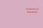 Inside view of a pink birthday greeting card with white stars, featuring empowering red text: 'The Legend lives on! Happy Birthday'.