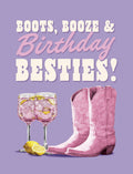 Vibrant lighthearted birthday greeting card featuring pink cowboy boots, two refreshing gin and tonic cocktails with lemon slices, and the festive text 'BOOTS, BOOZE & BIRTHDAY BESTIES!' on a lavender background. Perfect for a fun-loving female friend.
