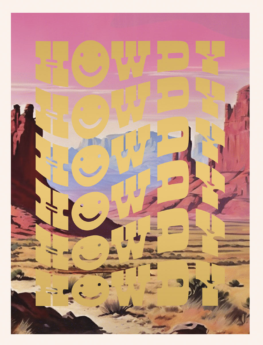 Greeting card featuring 'HOWDY' in yellow text with smiling faces, repeated and stacked over a desert landscape with red rock formations and a pink and purple sky, conveying a playful and warm welcome.