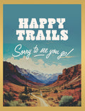 Lighthearted farewell greeting card for a coworker, featuring a vibrant illustration of a winding desert trail leading to majestic mountains under a blue sky. Text reads 'Happy Trails Sorry to see you go!'